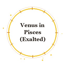 Venus in Pisces (Exalted)